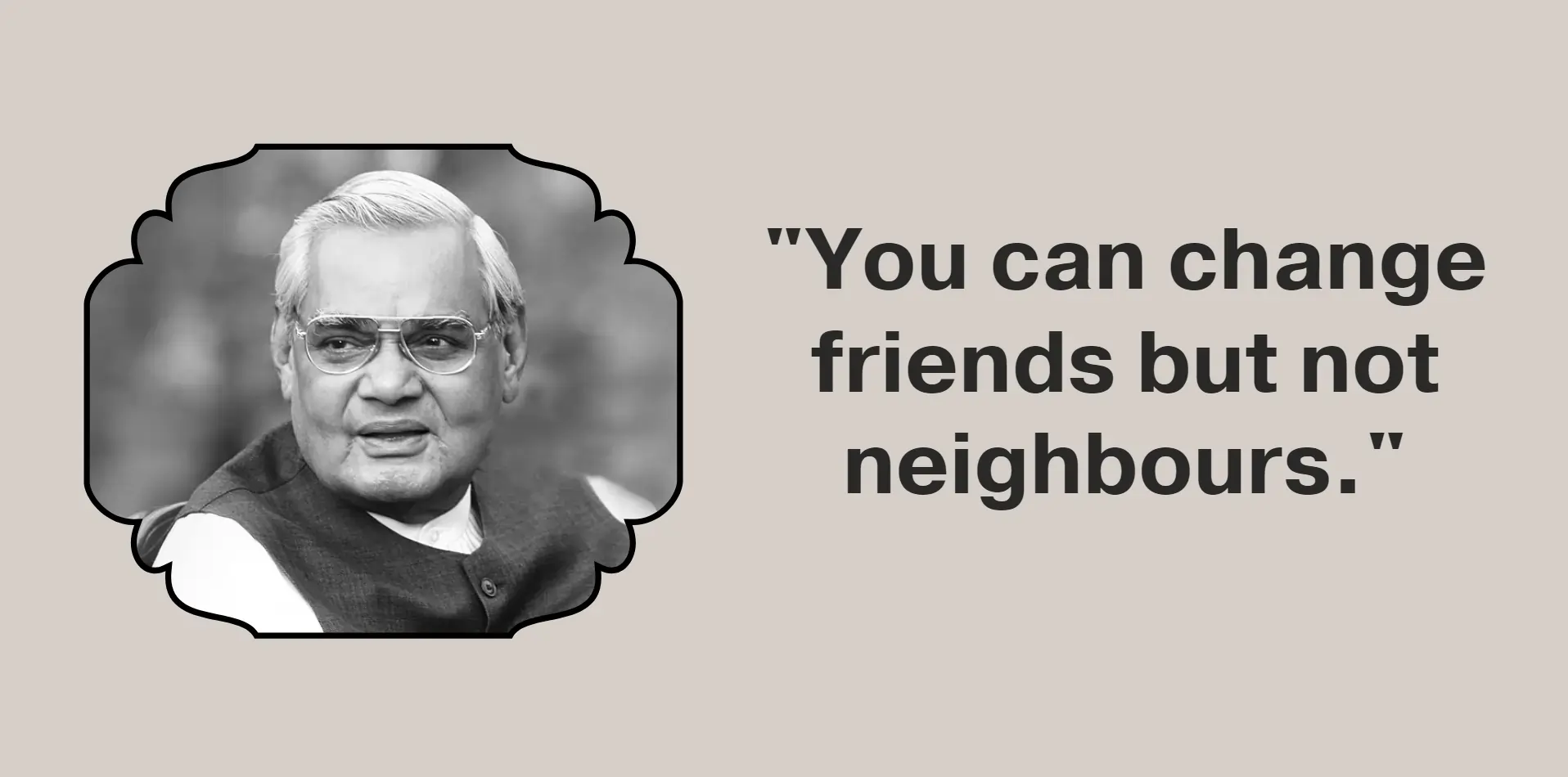 you-can-change-friends-but-not-neighbours