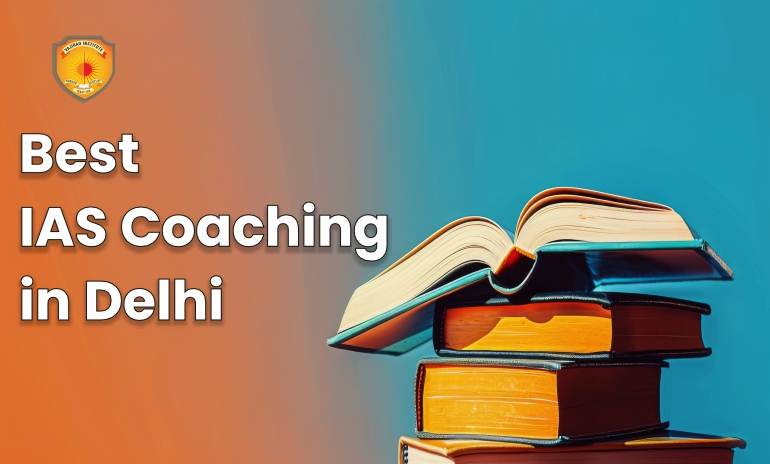 Best IAS Coaching in Delhi