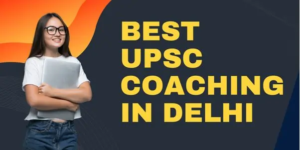 Best UPSC Coaching In Delhi