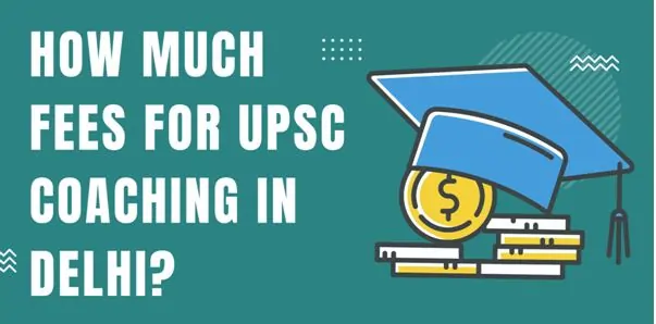 how-much-fees-for-upsc-coaching-in-delhi