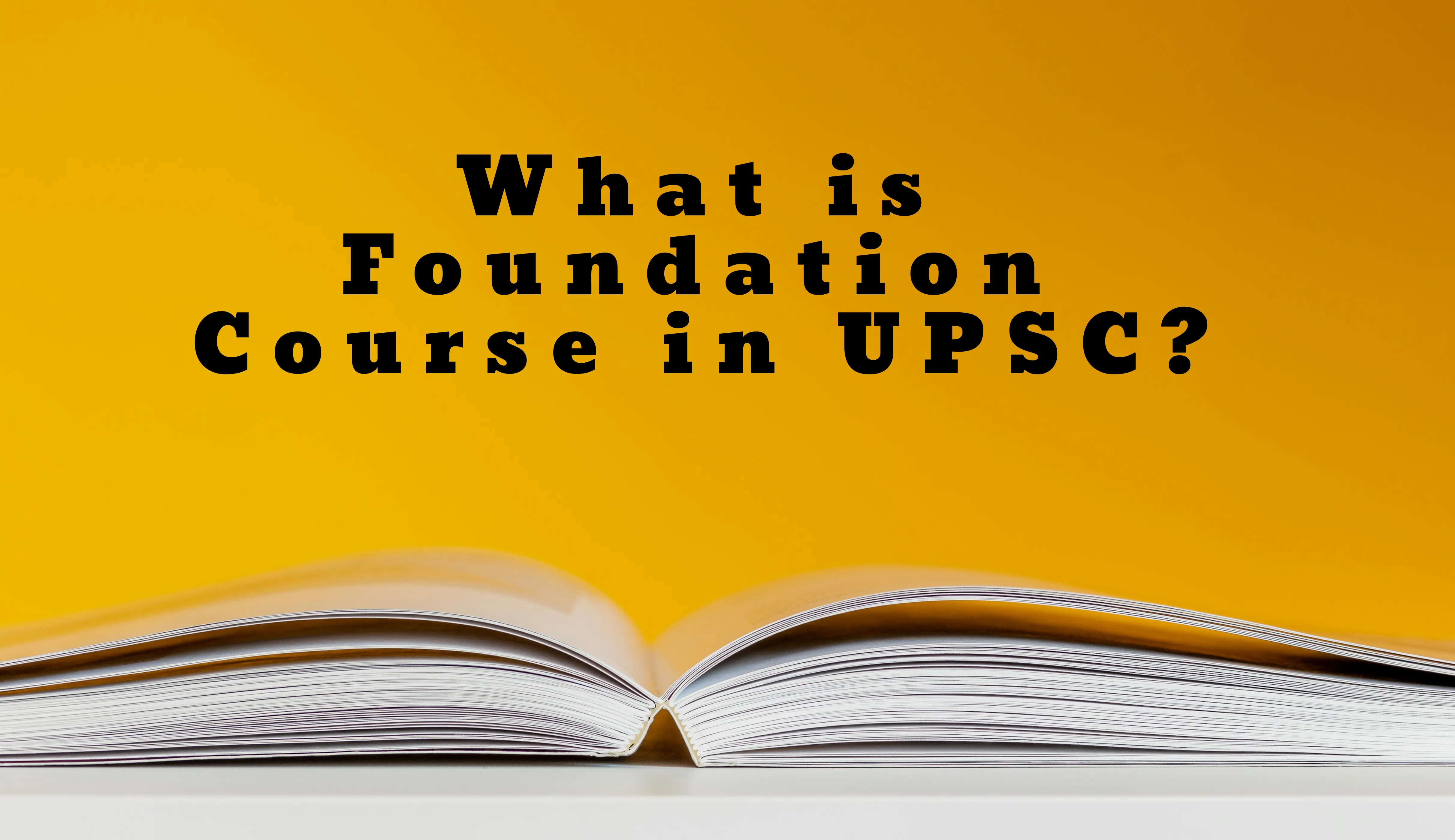 what-is-foundation-course-in-upsc